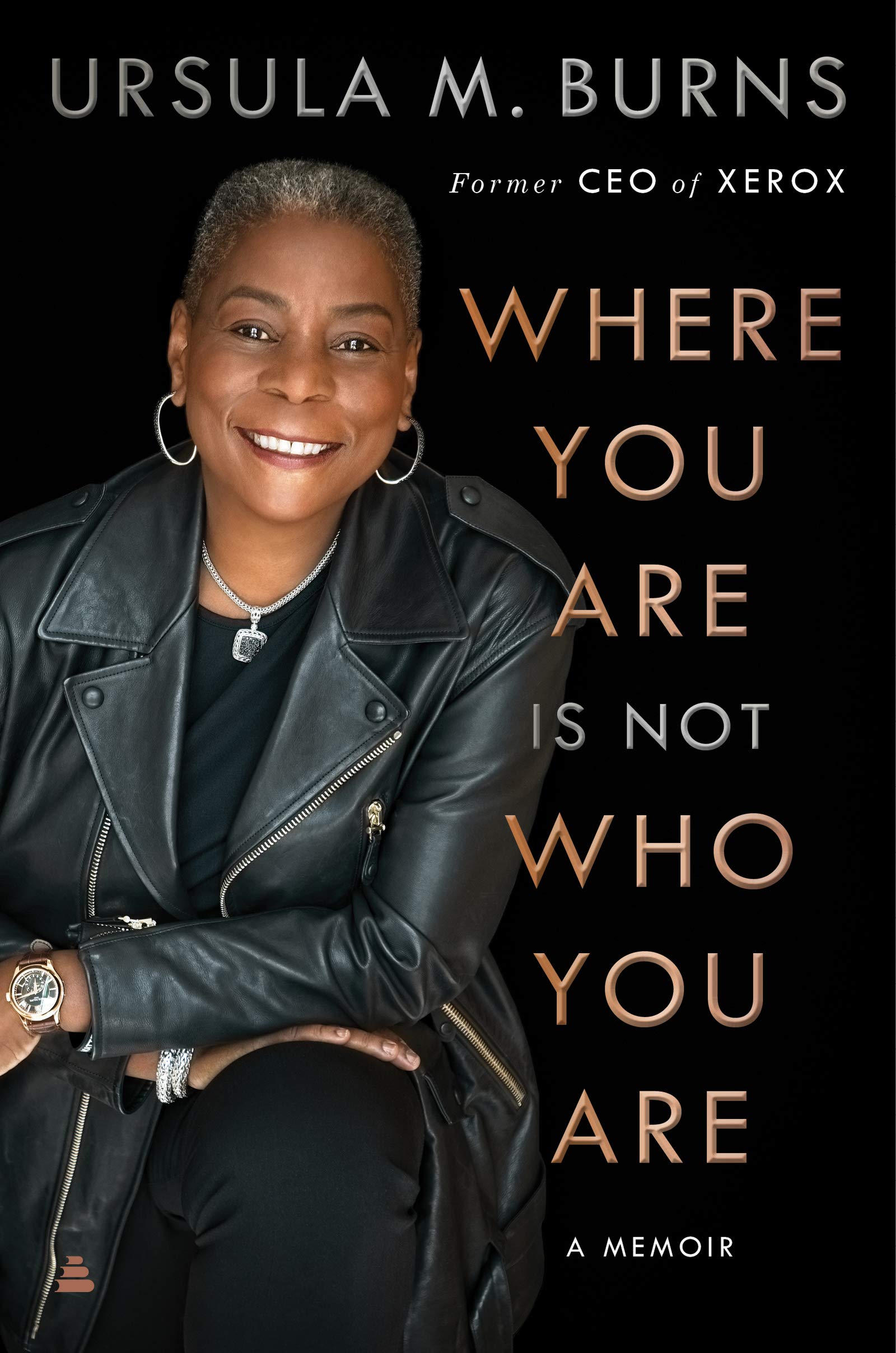 Where You Are is Not Who You Are: A Memoir by Ursula Burns